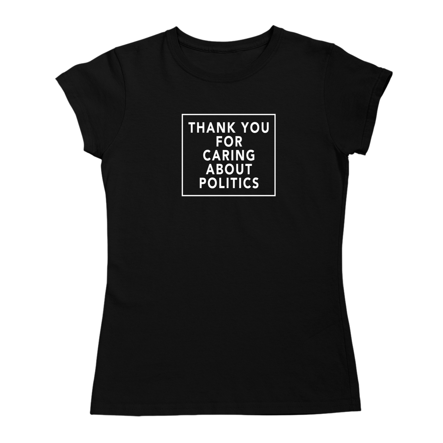 Thank You for Caring About Politics T-shirt